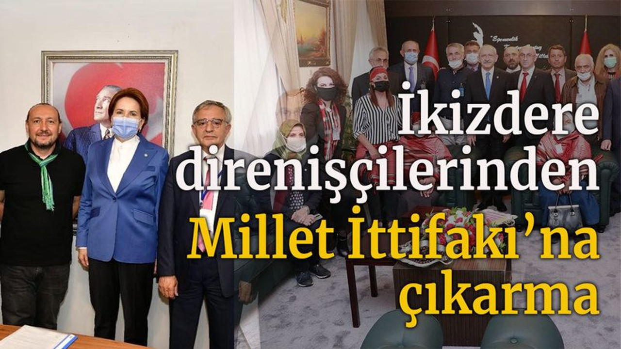 İkizdere direnişçilerinden Millet İttifakı’na çıkarma